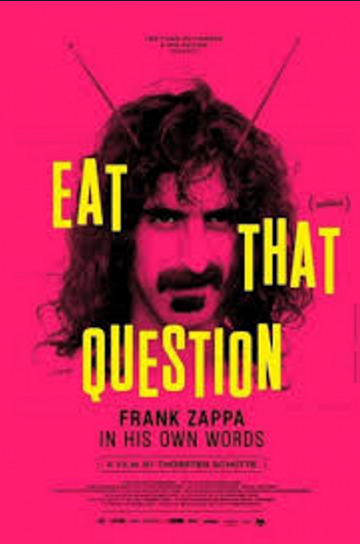 Постер: EAT THAT QUESTION: ФРЭНК ЗАППА В СВОИХ СОБСТВЕННЫХ МИРАХ